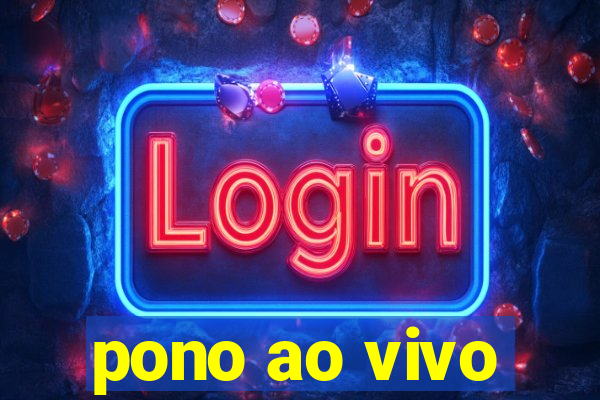 pono ao vivo